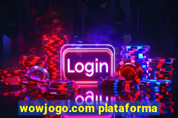 wowjogo.com plataforma